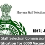 Haryana Staff Selection Commission (HSSC): Notification for 6000 Vacancies