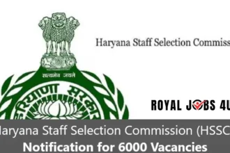 Haryana Staff Selection Commission (HSSC): Notification for 6000 Vacancies