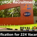 ISRO URSC Recruitment 2024: Notification for 224 Vacancies