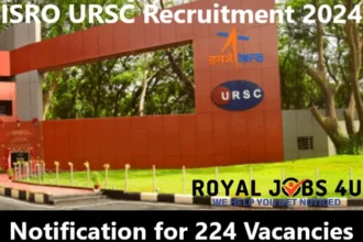 ISRO URSC Recruitment 2024: Notification for 224 Vacancies