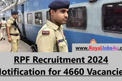 RPF Recruitment 2024: Notification for 4660 Vacancies