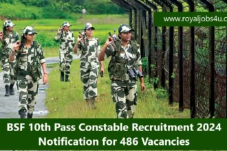 BSF 10th Pass Constable Recruitment 2024:Notification for 486 Vacancies
