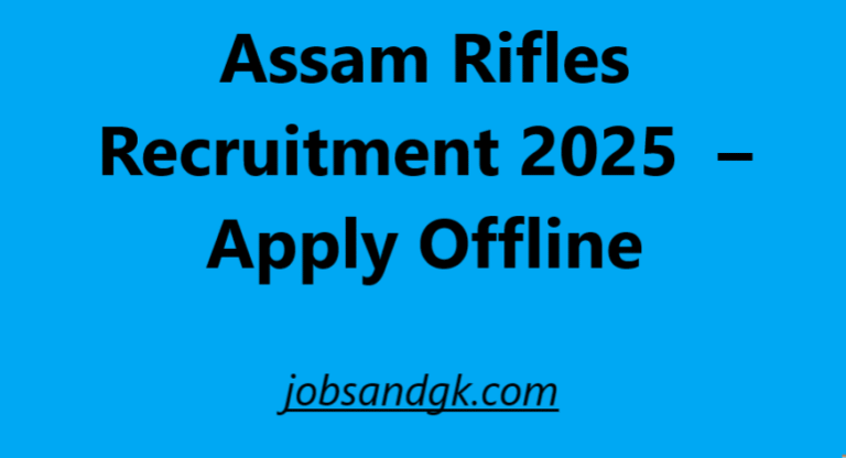 Assam Rifles Recruitment 2025 – Apply Offline