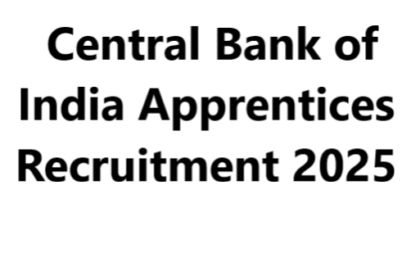 Central Bank of India Apprentices Recruitment 2025