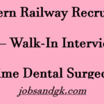 – Walk-In Interview for Part Time Dental Surgeon Post