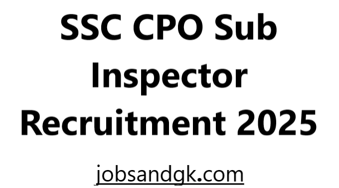 SSC CPO Sub Inspector Recruitment 2025