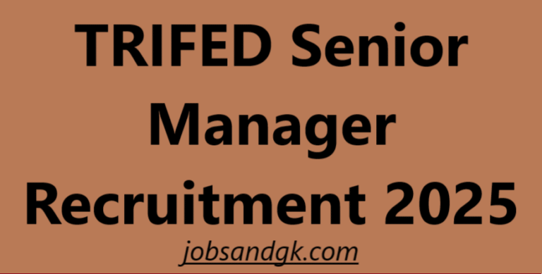 TRIFED Senior Manager Recruitment 2025
